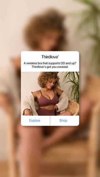 This ad for Thirdlove features a woman wearing a wireless bra and underwear set. The ad highlights the brand's abili