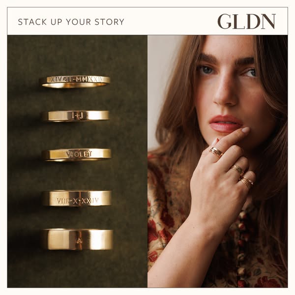 This ad showcases GLDN's stackable rings, emphasizing personalization and storytelling through custom engravings. Th