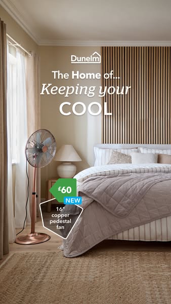 This ad for Dunelm features a copper pedestal fan, highlighting its price and newness in a cozy, neutral-toned bedroom s