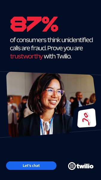 This ad highlights the problem of consumers thinking unidentified calls are fraud and offers Twilio as a solution to pro