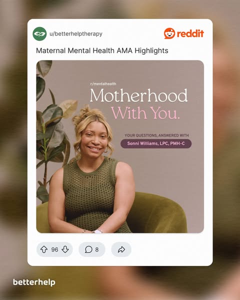 This ad is for BetterHelp and features a post from Reddit in which Sonni Williams, LPC, PMH-C, answers maternal mental h