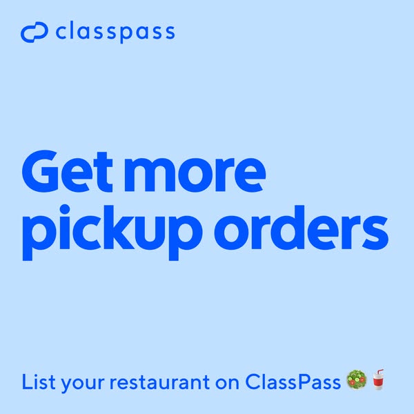 This ad is for ClassPass, encouraging restaurants to list their business on the app to gain more pickup orders. The ad f