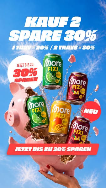 This ad promotes More FIz! drinks with an offer to save up to 30% when buying 2 trays. A piggy bank, split open to revea