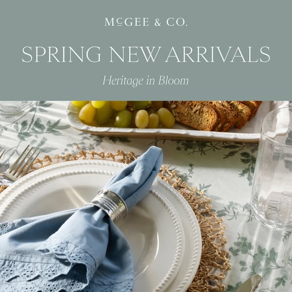This image ad by McGee & Co. highlights their spring new arrivals with a focus on tablesetting items such as plates 