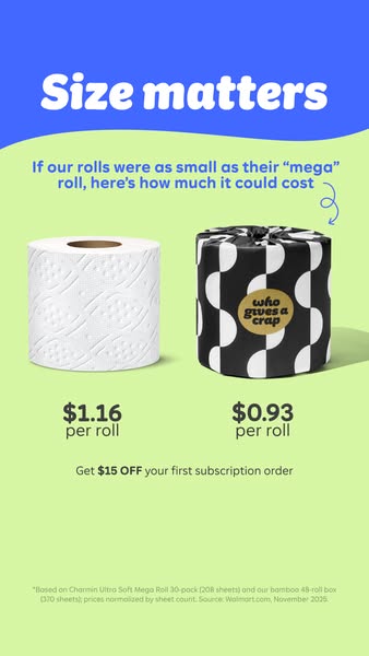 This ad compares the size and cost of Who Gives a Crap toilet paper rolls to a competitor's mega rolls, highlighting