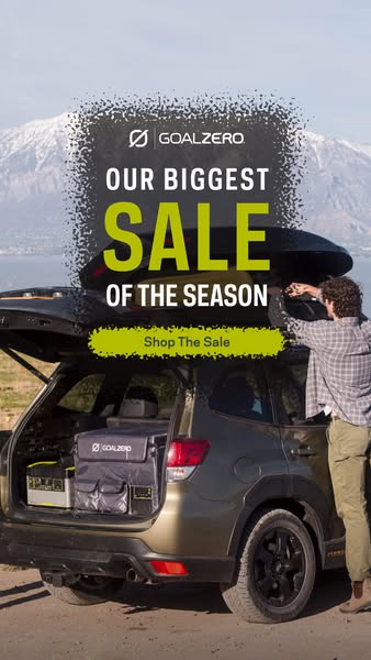 This ad promotes Goal Zero products during their biggest sale of the season. It shows an SUV packed with the brand's