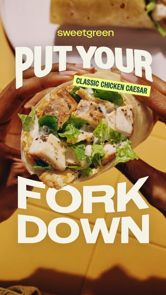 This ad features the Sweetgreen Classic Chicken Caesar wrap. The ad prompts users to put their fork down and switch to t