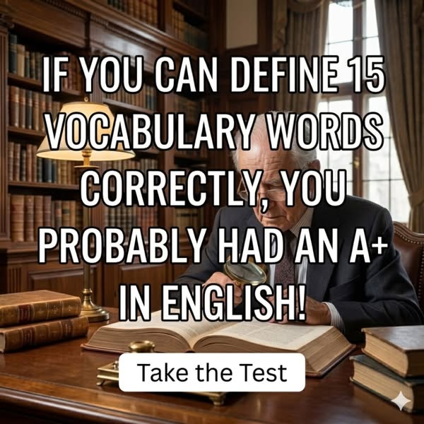 This ad implies that if a person can define 15 vocabulary words correctly, they probably had an A+ in English, and promp