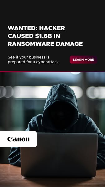 This ad from Canon highlights the risk of cyberattacks and positions Canon as a solution to help businesses prepare for 