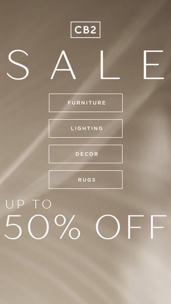 This ad for CB2 advertises a sale of up to 50% off furniture, lighting, decor and rugs.