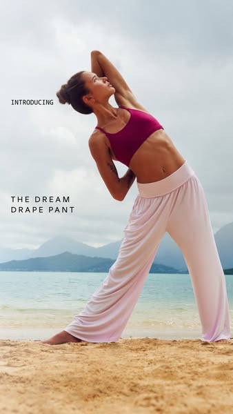 This ad introduces the Dream Drape Pant, showcasing it on a beach setting with a person in a yoga pose to convey the com