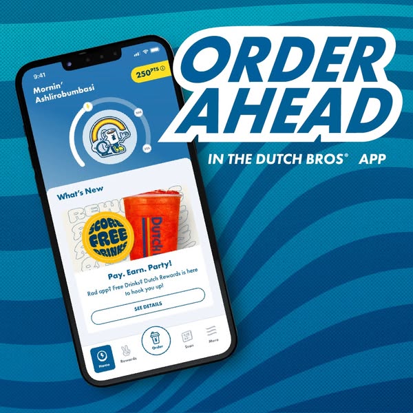 This ad promotes the Dutch Bros app and its rewards program. It highlights the ability to order ahead and earn free drin