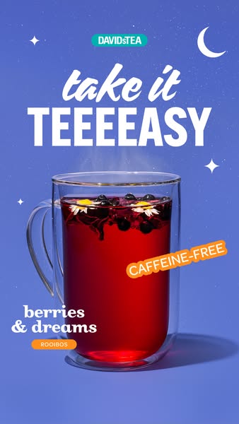 This ad for DAVIDsTEA promotes their caffeine-free 'berries & dreams' rooibos tea, suggesting it as a way to
