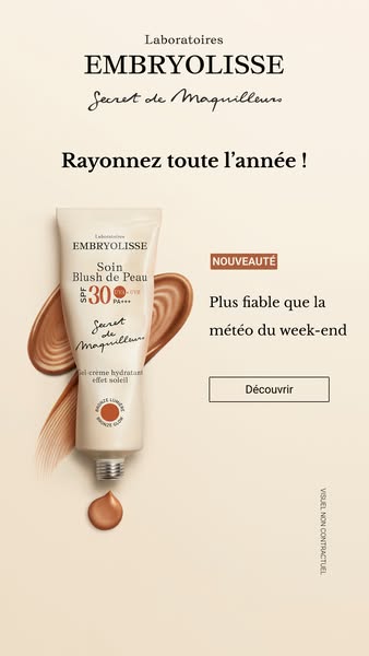 This ad promotes Embryolisse's Soin Blush de Peau, a hydrating gel-cream that gives a sun-kissed glow. The ad emphas