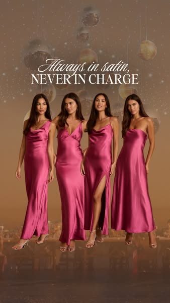 This ad features four women wearing pink satin dresses with the headline "Always in satin, NEVER IN CHARGE."