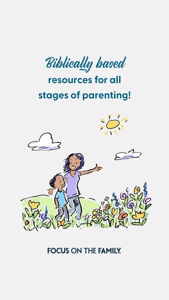 An ad for Focus on the Family, promoting their biblically-based resources for all stages of parenting.
