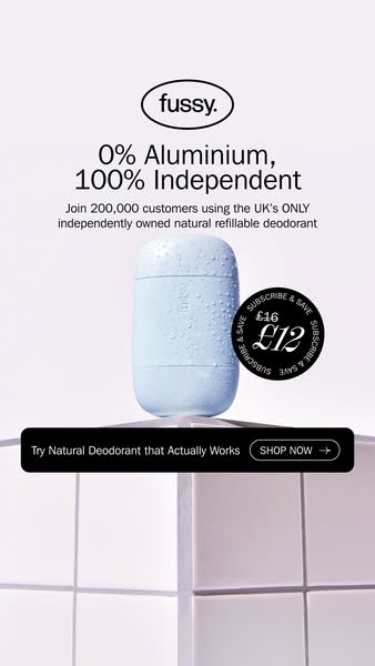 This ad promotes Fussy, a natural refillable deodorant, highlighting its aluminium-free composition and independence. It