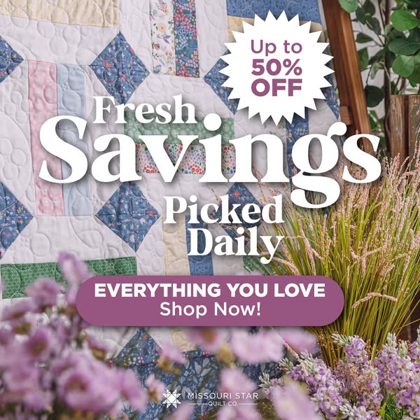 This ad for Missouri Star Quilt Co. features a quilt, and text that advertises the fresh savings offered daily, of up to