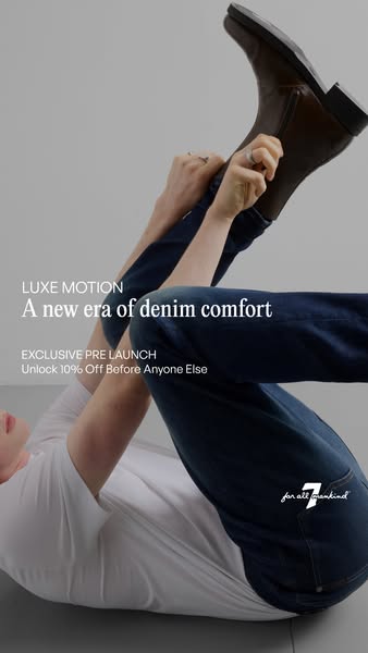 An image ad for 7 For All Mankind's Luxe Motion denim line, promoting comfort and a pre-launch discount.