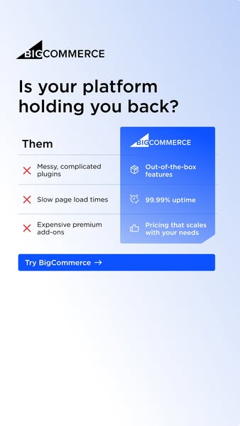 The ad presents BigCommerce as a superior e-commerce platform compared to others. It highlights the issues with other pl