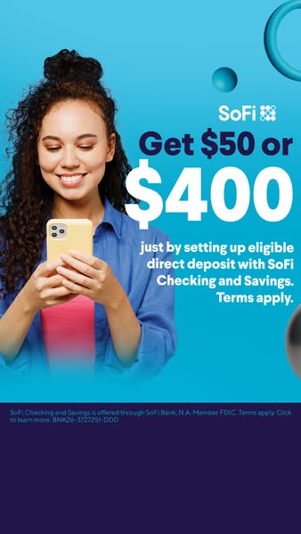 The ad is for SoFi Checking and Savings accounts and offers a bonus of $50 or $400 for setting up an eligible direct dep