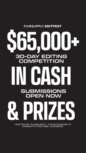 This ad promotes a FilmSupply edit fest where the winner or winners will receive $65,000+ in cash and prizes. Submission