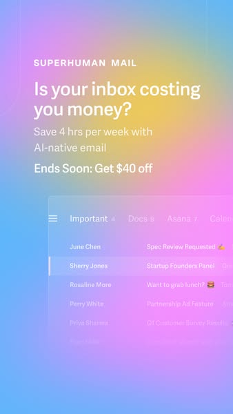 This ad for Superhuman Mail features a screengrab of their app interface, with the headline "Is your inbox costing 