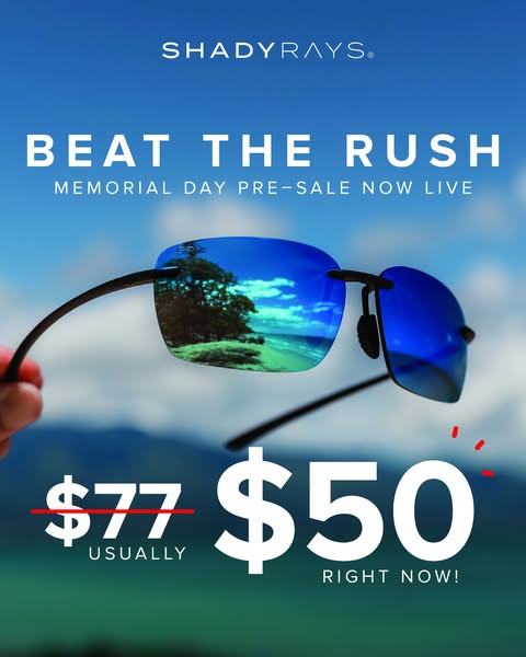 An image ad by Shady Rays promotes a Memorial Day pre-sale with a limited-time discount on sunglasses, reducing the pric