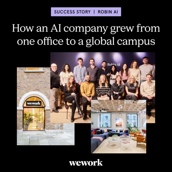 This ad tells the success story of Robin AI, an AI company, and how WeWork helped them grow from one office to a global 