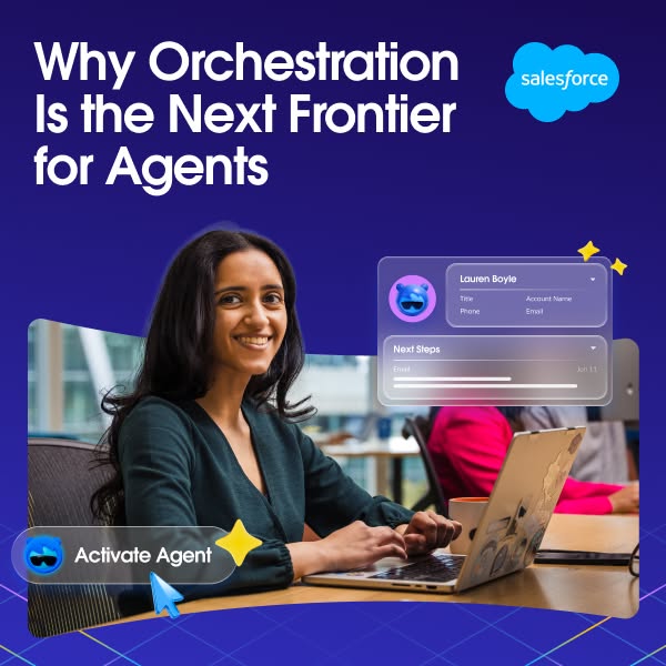 This ad for Salesforce highlights the benefits of using orchestration for agents. The ad features a professional woman w