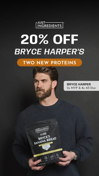 This ad features Bryce Harper holding a bag of Just Ingredients protein powder. Text highlights that this is one of two 