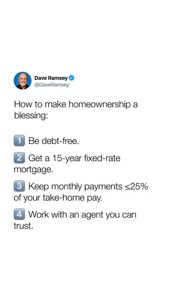This ad from Dave Ramsey provides four steps to make homeownership a blessing, including being debt-free, getting a 15-y