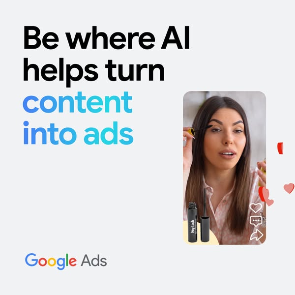 This ad for Google Ads shows how AI can help turn content into ads. It features a woman applying mascara in a video that
