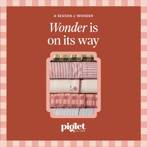 This image ad for Piglet in Bed highlights their bedding and conveys a sense of comfort and anticipation for the upcomin