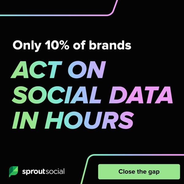 This image ad by Sprout Social emphasizes the rarity of brands acting quickly on social data, highlighting that only 10%
