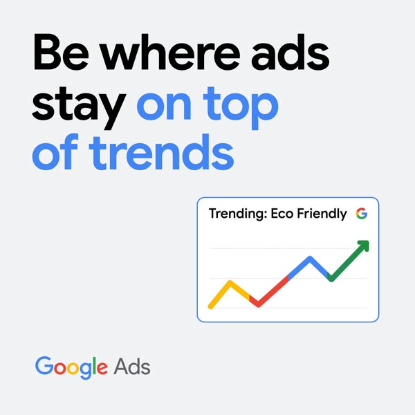 This ad for Google Ads highlights the platform's ability to keep ads on top of trends, specifically referencing the 