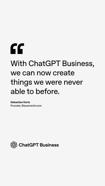 This ad for ChatGPT Business features a quote from a founder about how the platform allows them to create things that th