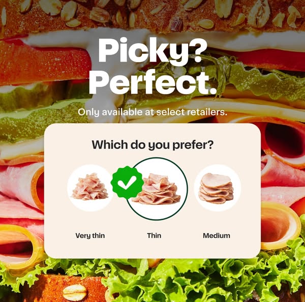 This ad is for deli meat. It asks the user which thickness of deli meat they prefer.