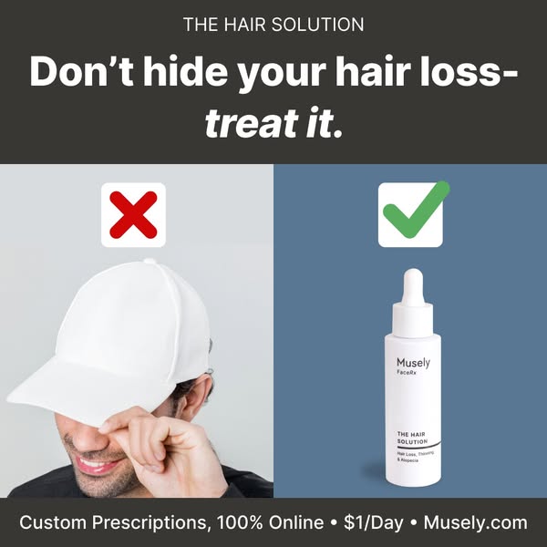 This ad suggests that instead of covering up hair loss with a hat, one should treat it with Musely's online custom p