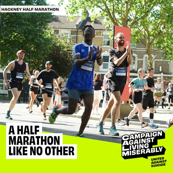 This ad promotes the Hackney Half Marathon to raise funds for the Campaign Against Living Miserably (CALM) which is unit
