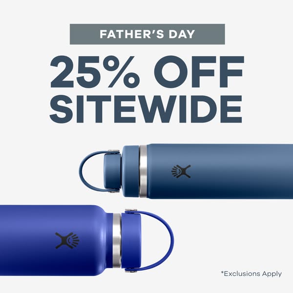 This ad promotes a Father's Day sale of 25% off sitewide. It features two Hydro Flask water bottles in different sha