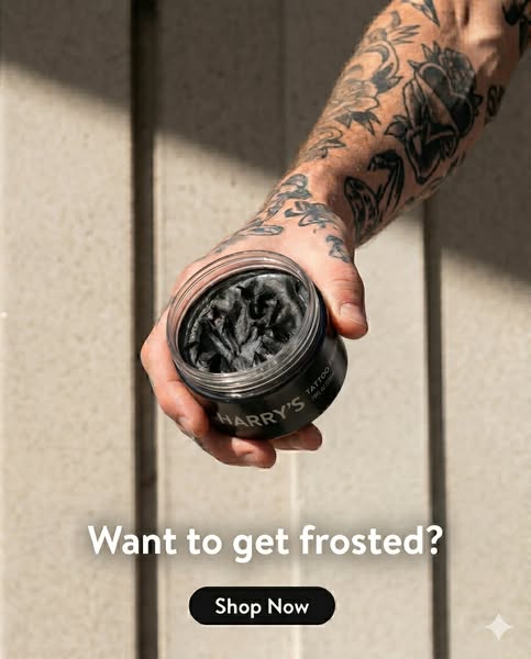 This ad features a tattooed individual holding a jar of Harry's Tattoo Balm and asks "Want to get frosted?&quot
