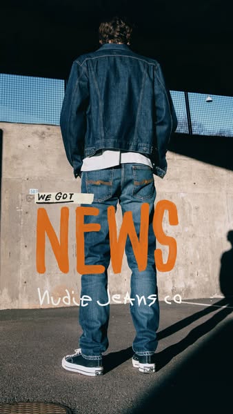 This ad features Nudie Jeans and showcases the brand's clothing items. The image has the message "We Got News&q