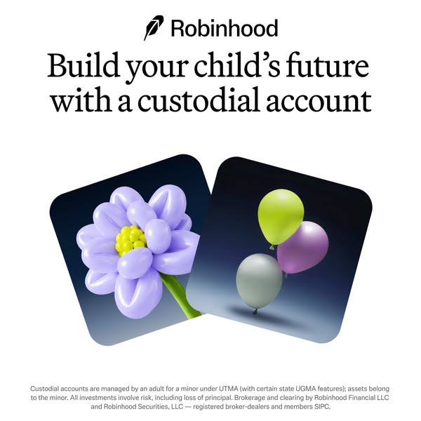 This ad promotes Robinhood's custodial account, suggesting that it is an avenue for building a child's future. T