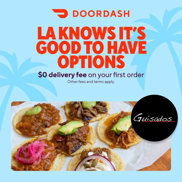 This DoorDash ad promotes food delivery from Guisados in Los Angeles, highlighting the convenience of having options and