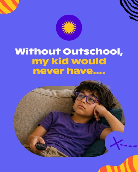 The ad features a child looking bored while watching TV. The headline introduces the idea that Outschool can improve a c