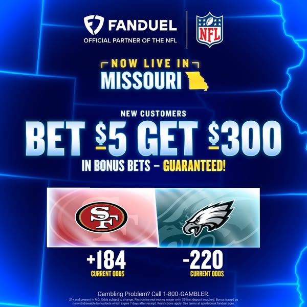 This ad for Fanduel promotes a special offer for new customers in Missouri. New customers can bet $5 and get $300 in bon