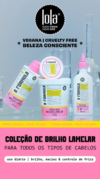This image ad showcases Lola From Rio's Coleção de Brilho Lamelar hair product line, emphasizing its vegan and cruel