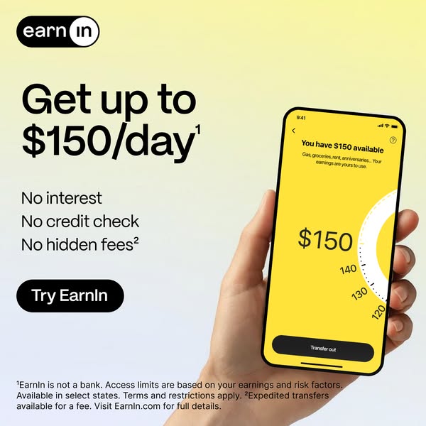 This ad for EarnIn highlights the ability to access up to $150 per day with no interest, credit check, or hidden fees. T