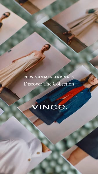 The ad showcases Vince's new summer arrivals through a collage of photographs. The ad aims to capture attention with
